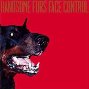 Handsome Furs - Face Control FLAC