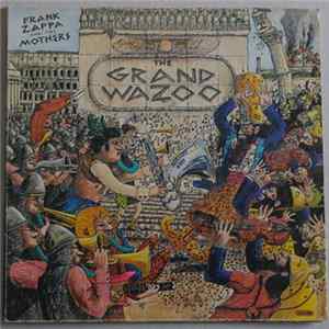 Frank Zappa And The Mothers - The Grand Wazoo FLAC