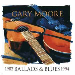 Gary Moore - Ballads & Blues 1982 - 1994 FLAC