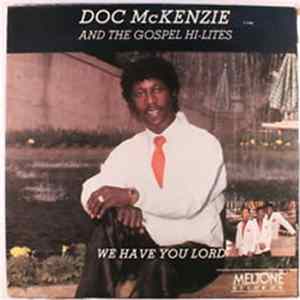 Doc McKenzie And The Gospel Hi-Lites - We Have You Lord FLAC