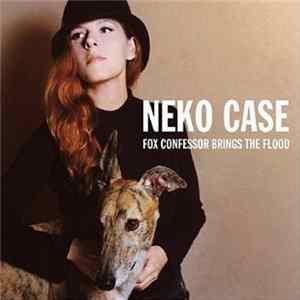 Neko Case - Fox Confessor Brings The Flood FLAC