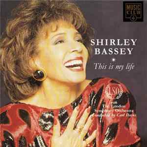 Shirley Bassey With The London Symphony Orchestra Conducted By Carl Davis - This Is My Life FLAC