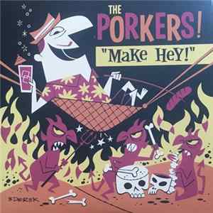 The Porkers! - Make Hey! FLAC