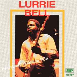 Lurrie Bell - Everybody Wants To Win FLAC