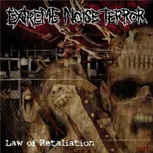 Extreme Noise Terror - Law Of Retaliation FLAC