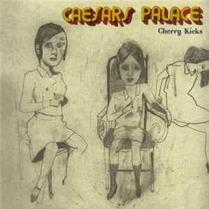 Caesars Palace - Cherry Kicks FLAC