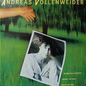 Andreas Vollenweider - ...Behind The Gardens - Behind The Wall - Under The Tree... FLAC
