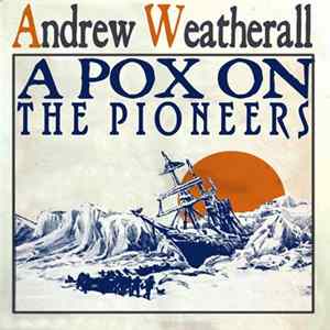 Andrew Weatherall - A Pox On The Pioneers FLAC