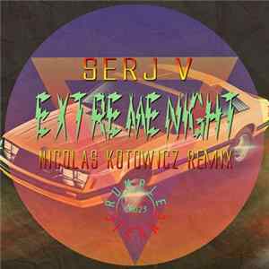 Serj V - Extreme Night FLAC