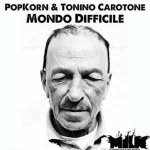 PopKorn & Tonino Carotone - Mondo Difficile FLAC