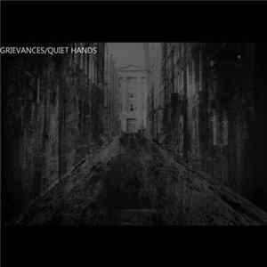 Grievances / Quiet Hands - Grievances / Quiet Hands FLAC