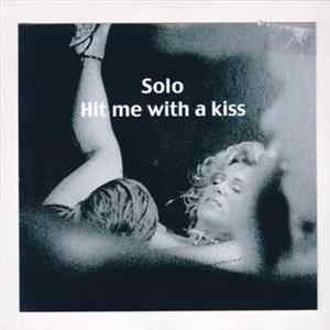Solo - Hit Me With A Kiss FLAC