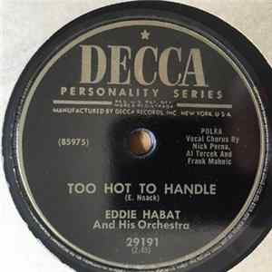 Eddie Habat And His Orchestra - Too Hot To Handle / The Cuddle Song FLAC