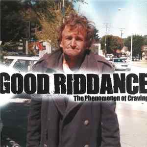 Good Riddance - The Phenomenon Of Craving FLAC