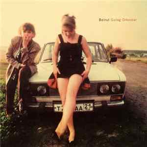 Beirut - Gulag Orkestar FLAC