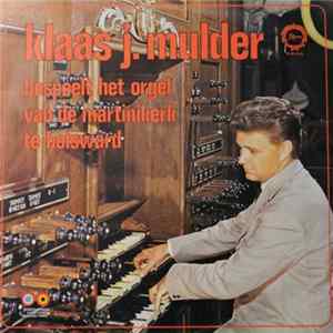 Klaas Jan Mulder - Klaas Jan Mulder Bespeelt Het Orgel Van De Martinikerk Te Bolsward FLAC