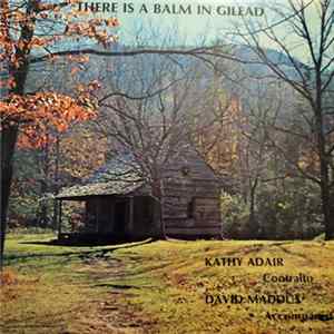 Kathy Adair, David Maddux - There Is A Balm In Gilead FLAC