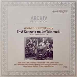 Georg Philipp Telemann - Drei Konzerte Aus Der Tafelmusik FLAC