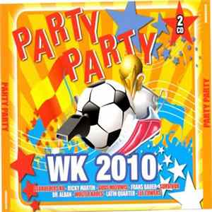 Various - Party Party WK 2010 FLAC