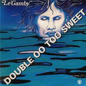 Le Gamby - Double OO Too Sweet FLAC