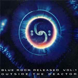 Various - Blue Room Released Vol: 1 - Outside The Reactor FLAC