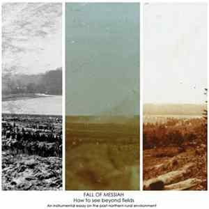 Fall Of Messiah - How To See Beyond Fields FLAC