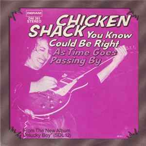 Chicken Shack - You Know Could Be Right / As Time Goes Passing By FLAC