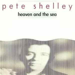 Pete Shelley - Heaven And The Sea FLAC