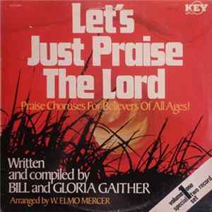 Bill And Gloria Gaither, W. Elmo Mercer - Let's Just Praise The Lord Volume 1 FLAC
