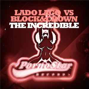 Lado Lago Vs Block & Crown - The Incredible FLAC
