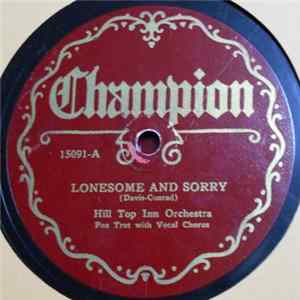 Hill Top Inn Orchestra / Dick Beeson & His Orch. - Lonesome And Sorry / Bye Bye Blackbird FLAC