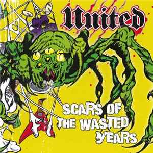 United - Scars Of The Wasted Years FLAC