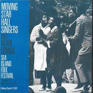 Moving Star Hall Singers And Alan Lomax - Sea Island Folk Festival FLAC
