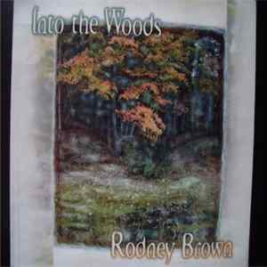 Rodney Brown - Into The Woods FLAC