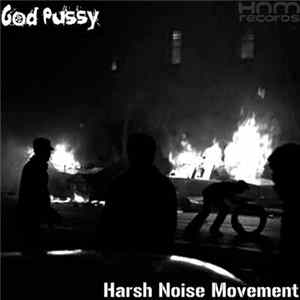 God Pussy / Harsh Noise Movement - Riot! FLAC