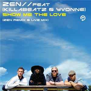 Zen ft. Killabeatz & Yvonne - Show Me The Love FLAC