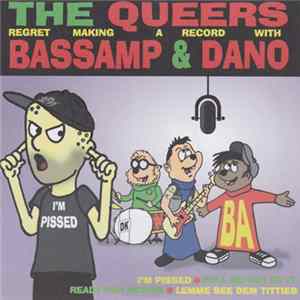 The Queers / Bassamp & Dano - The Queers Regret Making A Record With Bassamp & Dano FLAC