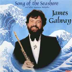 James Galway - "Song Of The Seashore" And Other Melodies Of Japan FLAC