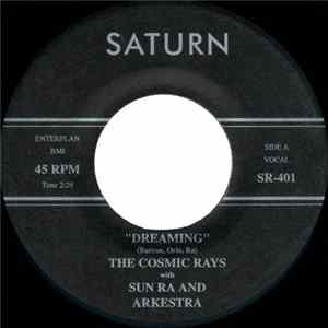 The Cosmic Rays With Sun Ra And The Arkestra - Dreaming / Daddy's Gonna Tell You No Lie FLAC