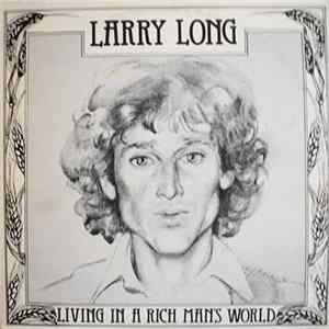 Larry Long - Living In A Rich Man's World FLAC