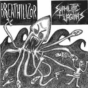 Breathilizör / Syphilitic Vaginas - Breathilizör / Syphilitic Vaginas FLAC