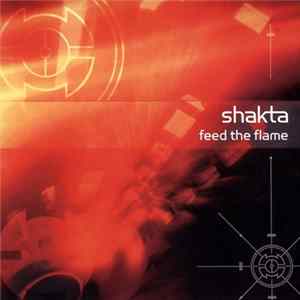 Shakta - Feed The Flame FLAC