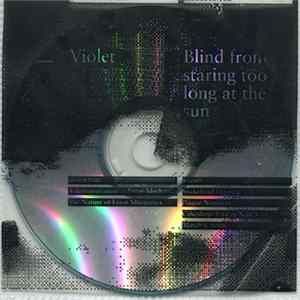 Violet - Blind From Staring Too Long At The Sun FLAC