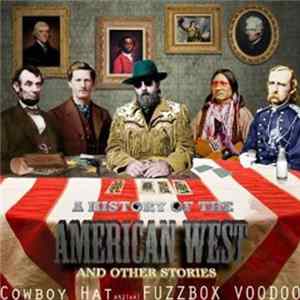 Cowboy Hat And That Fuzzbox Voodoo - A History Of The American West And Other Stories FLAC