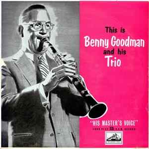 Benny Goodman And His Orchestra - This is Benny Goodman and His Trio FLAC