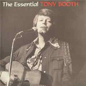 Tony Booth - The Essential FLAC