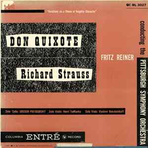 Richard Strauss - Fritz Reiner conducting The Pittsburgh Symphony Orchestra - Gregor Piatigorsky, Henri Temianka, Vladimir Bakaleinikoff - Don Quixote FLAC