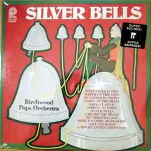 The Birchwood Pops Orchestra - Silver Bells FLAC