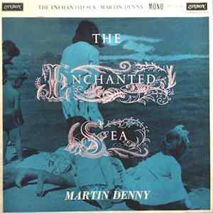 Martin Denny - The Enchanted Sea FLAC
