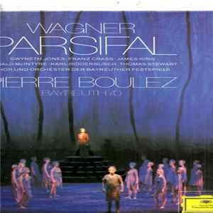 Richard Wagner, Pierre Boulez, Chor Und Orchester der Bayreuther Festspiele - Parsifal - Bayreuth 70 - Excerpts From The Complete Recording FLAC